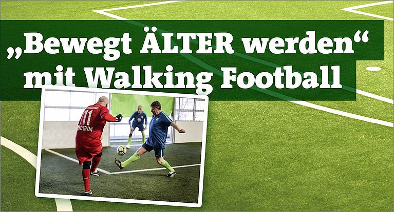 Neu: FVM-Facebook-Gruppe zum Thema "Walking Football"